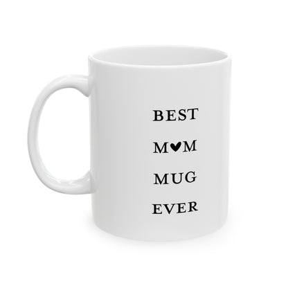 Best Mom Ever Mug Ceramic Mug