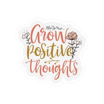 Grow Positive Thoughts Stickers — Floral Inspirational Kiss-Cut Decal