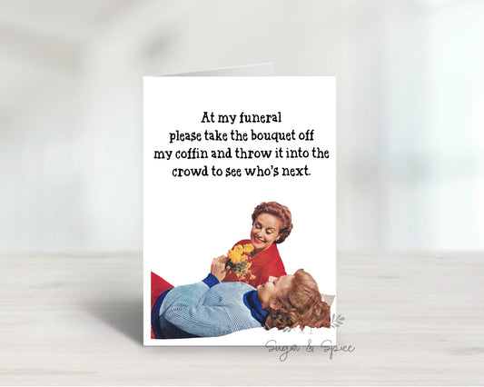 Funny Funeral Card, Sarcastic Birthday Card, Dark Humor Friend Greeting